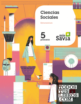 Ciencias sociales. 5 Primaria. Más Savia. Extremadura