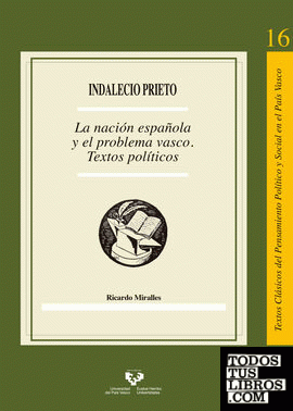Indalecio Prieto. La nación española y el problema vasco. Textos políticos