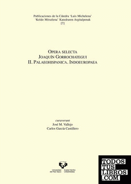 Opera selecta. Joaquín Gorrochategui. II. Palaeohispanica. Indoeuropaea