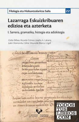 Lazarraga Eskuizkribuaren edizioa eta azterketa. I. Sarrera, gramatika, hiztegia eta adizkitegia