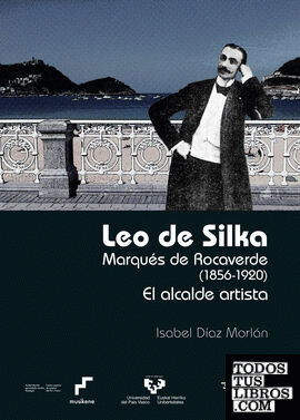 Leo de Silka. Marqués de Rocaverde (1856-1920)