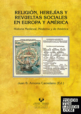 Religión, herejías y revueltas sociales en Europa y América Religión, herejías y revueltas sociales en Europa y América