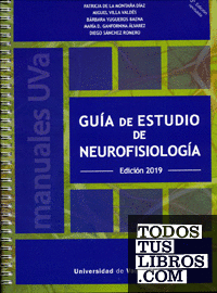 GUÍA DE ESTUDIO DE NEUROFISIOLOGÍA. EDICIÓN 2019