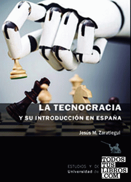 TECNOCRACIA Y SU INTRODUCCIÓN EN ESPAÑA, LA.