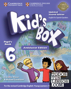 Kids Box Updated Second edition English for Spanish Speakers Andalusian Edition. Pupil's Book. Level 6