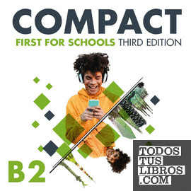 Compact First for Schools Third edition English for Spanish Speakers  Student's Pack