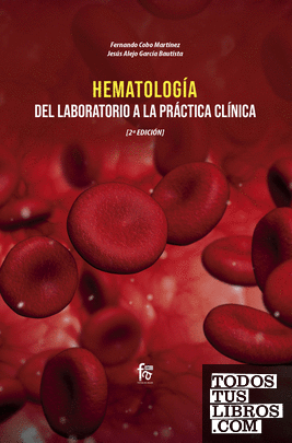 HEMATOLOGÍA: Del laboratorio a la práctica clínica-2 Edición