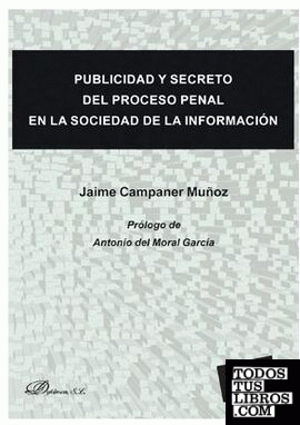 Publicidad y secreto del proceso penal en la sociedad de la información
