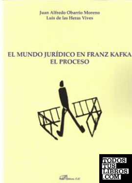 El mundo jurídico en Franz Kafka. El proceso