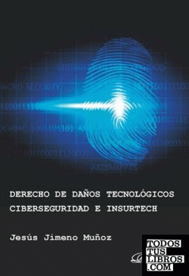 Derecho de daños tecnológicos, ciberseguridad e insurtech