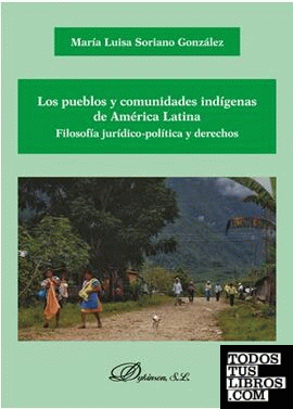Los pueblos y comunidades indígenas de América Latina. Filosofía jurídico-política y derechos