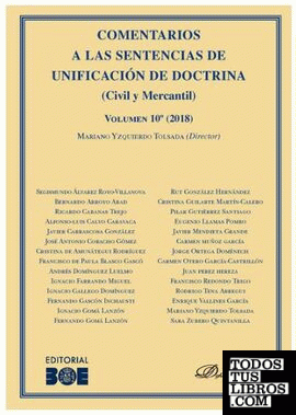 Comentarios a las Sentencias de Unificación de Doctrina. Civil y Mercantil. Volumen 10. 2018