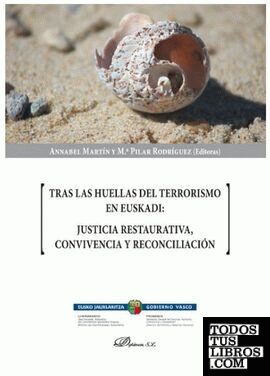 Tras las huellas del Terrorismo en Euskadi: Justicia restaurativa, Convivencia y reconciliación