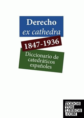 Derecho ex cathedra. 1847-1936