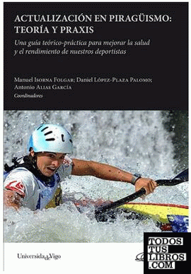 ACTUALIZACION EN PIRAGUISMO: TEORIA Y PRAXIS ACTUALIZACION EN PIRAGUISMO: TEORIA Y PRAXIS