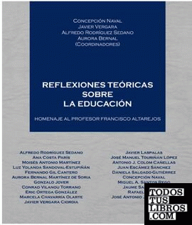 Reflexiones teóricas sobre la educación. Homenaje al profesor Francisco Altarejos