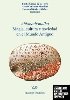 Ablanathanalba Magia, cultura y sociedad en el Mundo Antiguo