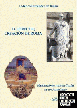 El Derecho, creación de Roma