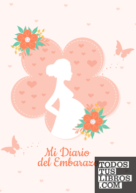 Diario de mi Embarazo - Para registrar los 9 meses más especiales de tu vida - Mi Agenda embarazo Regalos para mamas embarazadas