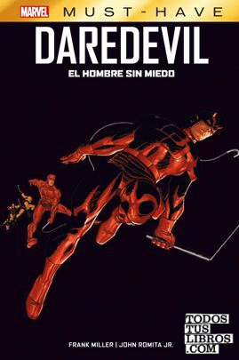 Marvel must have. daredevil: el hombre sin miedo