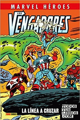 Marvel héroes 102 los vengadores. la línea a cruzar