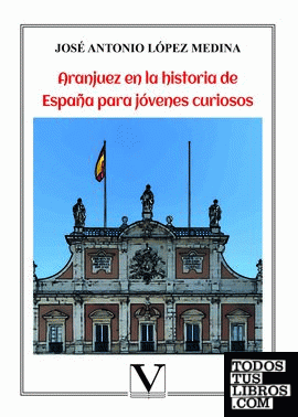 Aranjuez en la historia de España para jóvenes curiosos