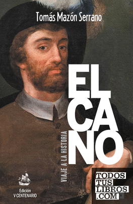 Elcano, viaje a la historia. Edición V Centenario