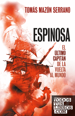 Espinosa, el último capitán de la vuelta al mundo
