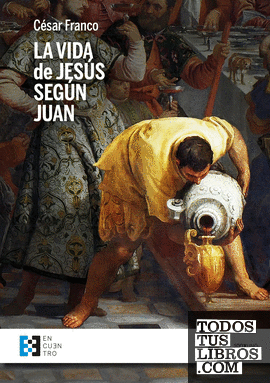 La vida de Jesús según Juan