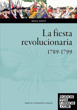 La fiesta revolucionaria, 1789-1799