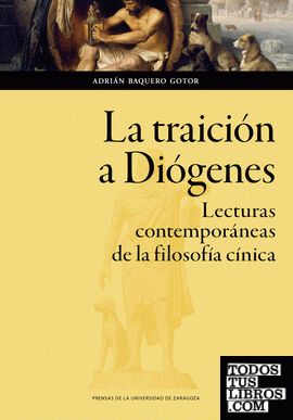 La traición a Diógenes. Lecturas contemporáneas de la filosofía