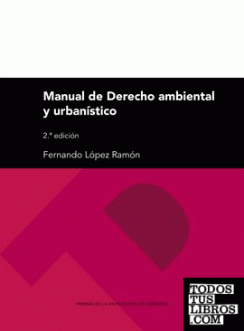 MANUAL DE DERECHO AMBIENTAL Y URBANÍSTICO. 3ª EDIC