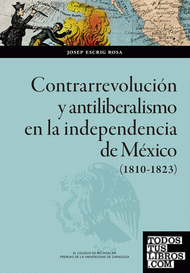 Contrarrevolución y antiliberalismo en la independencia de México (1810-1823)