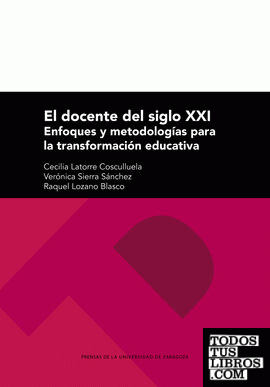 El docente del siglo XXI: Enfoques y metodologías para la transformación educativa