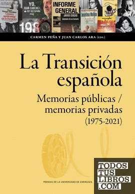 La transición española. Memorias públicas/memorias privadas (1975-2020).