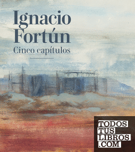 Ignacio Fortún. Cinco capítulos