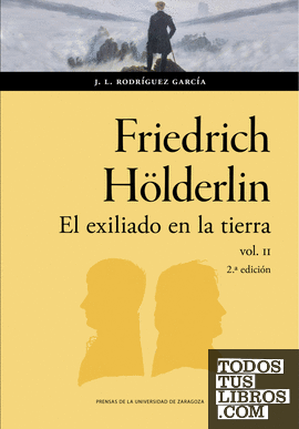 Friedrich Hölderlin. El exiliado en la tierra