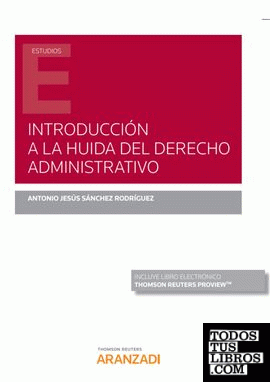 Introducción a la Huida del Derecho administrativo  (Papel + e-book)