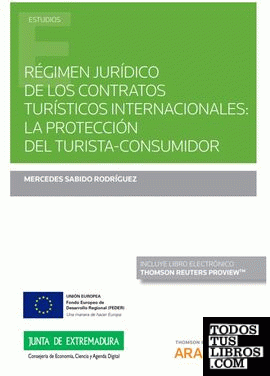 Régimen jurídico de los contratos turísticos internacionales: La protección del turista-consumidor (Papel + e-book)