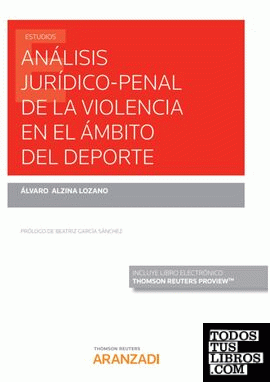 Análisis jurídico-penal de la violencia en el ámbito del deporte (Papel + e-book)