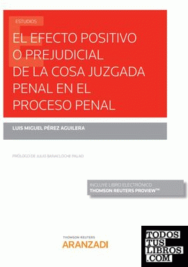 El efecto positivo o prejudicial de la cosa juzgada penal en el proceso penal (Papel + e-book)