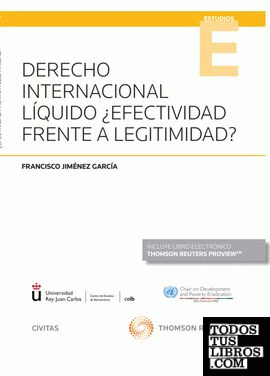Derecho Internacional Líquido ¿Efectividad frente a Legitimidad? (Papel + e-book)