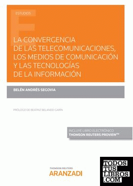 La convergencia de las telecomunicaciones, los medios de comunicación y las tecnologías de la información (Papel + e-book)