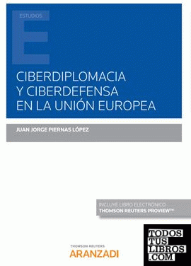 Ciberdiplomacia y Ciberdefensa en la Unión Europea (Papel + e-book)