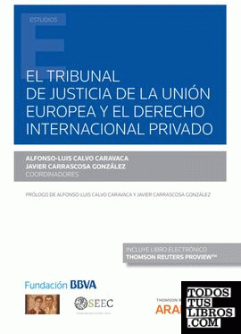 El Tribunal de Justicia de la Unión Europea y el Derecho internacional privado (Papel + e-book)