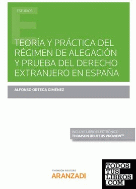 Teoría y práctica del régimen de alegación y prueba del derecho extranjero en España (Papel + e-book)