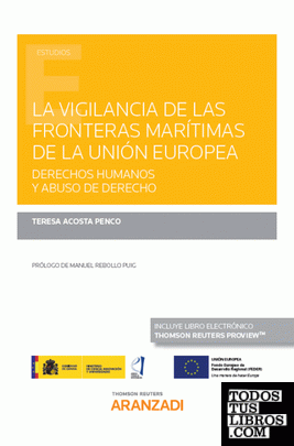 La vigilancia de las fronteras marítimas de la Unión Europea. Derechos Humanos y abuso de derecho (Papel + e-book)