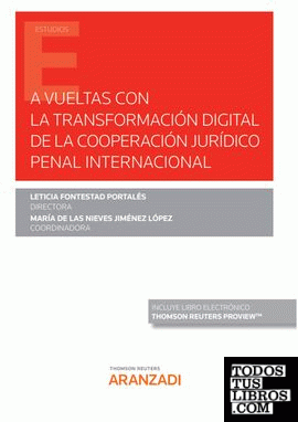 A vueltas con la transformación digital de la cooperación jurídico penal internacional (Papel + e-book)
