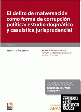 El delito de malversación como forma de corrupción política: estudio dogmático y casuística jurisprudencial (Papel + e-book)