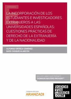 La incorporación de los estudiantes e investigadores extranjeros a las universidades españolas: cuestiones prácticas de derecho de la extranjería y de la nacionalidad (Papel + e-book)